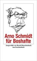 Schmidt / Rauschenbach |  Arno Schmidt für Boshafte | Buch |  Sack Fachmedien