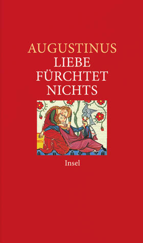 Augustinus | Liebe fürchtet nichts | Buch | 978-3-458-35093-4 | sack.de