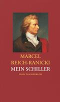 Reich-Ranicki / Schiller |  Mein Schiller | Buch |  Sack Fachmedien