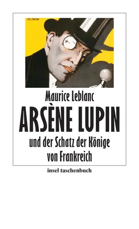 Leblanc |  Arsène Lupin und der Schatz der Könige von Frankreich | Buch |  Sack Fachmedien