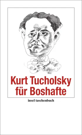 Tucholsky / Kaiser | Kurt Tucholsky für Boshafte | Buch | 978-3-458-35347-8 | www.sack.de