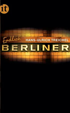 Treichel |  Endlich Berliner! | Buch |  Sack Fachmedien