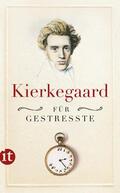 Kierkegaard / Mylius |  Kierkegaard für Gestresste | Buch |  Sack Fachmedien