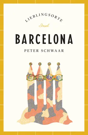 Schwaar |  Barcelona - Lieblingsorte | Buch |  Sack Fachmedien