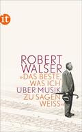 Walser / Brotbeck / Sorg |  »Das Beste, was ich über Musik zu sagen weiß« | Buch |  Sack Fachmedien