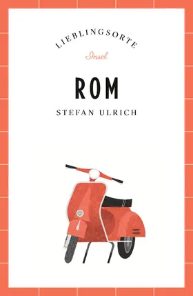 Ulrich |  Rom Reiseführer LIEBLINGSORTE | Buch |  Sack Fachmedien