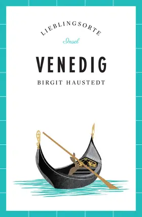 Haustedt |  Venedig Reiseführer LIEBLINGSORTE | Buch |  Sack Fachmedien
