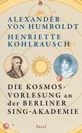 Humboldt / Kohlrausch / Kassung |  Die Kosmos-Vorlesung an der Berliner Sing-Akademie | Buch |  Sack Fachmedien