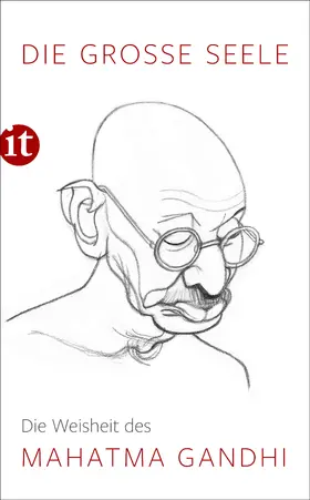 Gandhi |  Die große Seele - Die Weisheit des Mahatma Gandhi | Buch |  Sack Fachmedien