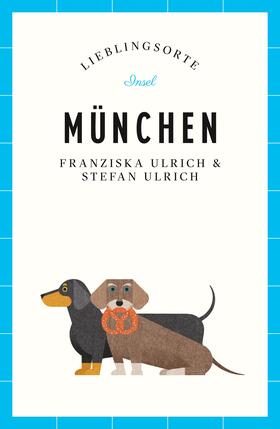 Ulrich | München Reiseführer LIEBLINGSORTE | Buch | 978-3-458-36434-4 | sack.de