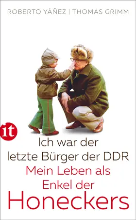 Yáñez / Grimm / Yán~ez |  Ich war der letzte Bürger der DDR | Buch |  Sack Fachmedien