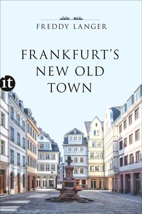 Langer |  Langer, F: Frankfurt's New Old Town | Buch |  Sack Fachmedien