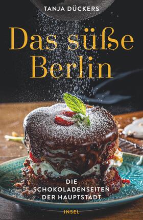 Dückers |  Das süße Berlin | Buch |  Sack Fachmedien