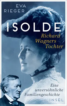 Rieger |  Isolde. Richard Wagners Tochter | Buch |  Sack Fachmedien