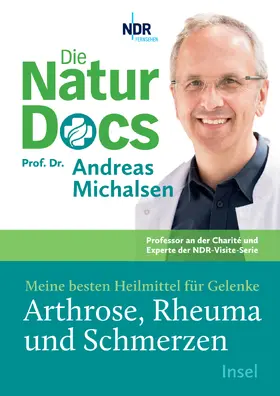 Michalsen / Sandmann |  Die Natur-Docs - Meine besten Heilmittel für Gelenke. Arthrose, Rheuma und Schmerzen | Buch |  Sack Fachmedien