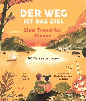 Honoré |  Der Weg ist das Ziel. Slow Travel für Kinder | Buch |  Sack Fachmedien