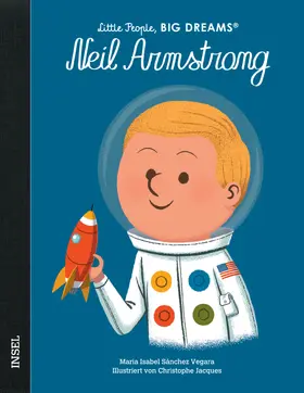 Sánchez Vegara |  Little People, Big Dreams - Neil Armstrong | Buch |  Sack Fachmedien