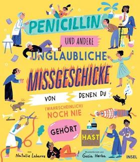 Labarre |  Penicillin und andere unglaubliche Missgeschicke, von denen du (wahrscheinlich) noch nie gehört hast | Buch |  Sack Fachmedien