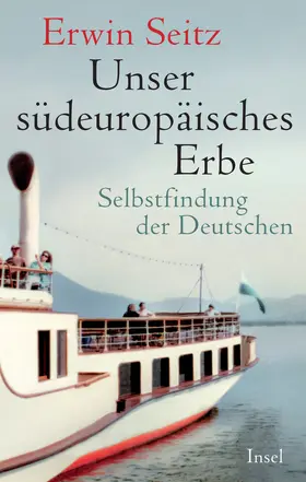 Seitz |  Unser südeuropäisches Erbe | Buch |  Sack Fachmedien