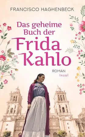Haghenbeck |  Das geheime Buch der Frida Kahlo | Buch |  Sack Fachmedien