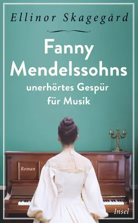 Skagegård / Skagega°rd |  Fanny Mendelssohns unerhörtes Gespür für Musik | Buch |  Sack Fachmedien