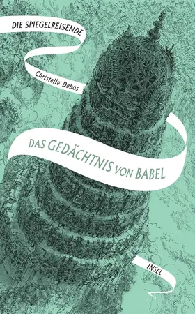 Dabos | Die Spiegelreisende 3 - Das Gedächtnis von Babel | Buch | 978-3-458-68220-2 | www.sack.de