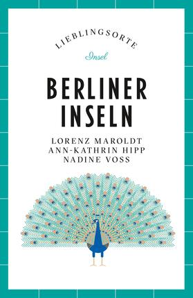 Maroldt / Hipp / Voß |  Berliner Inseln Reiseführer LIEBLINGSORTE | Buch |  Sack Fachmedien