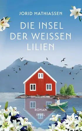 Mathiassen | Die Insel der weißen Lilien | Buch | 978-3-458-68306-3 | sack.de