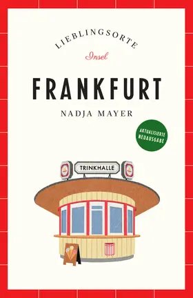 Mayer |  Frankfurt Reiseführer LIEBLINGSORTE | Buch |  Sack Fachmedien