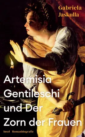Jaskulla |  Artemisia Gentileschi und Der Zorn der Frauen | Buch |  Sack Fachmedien