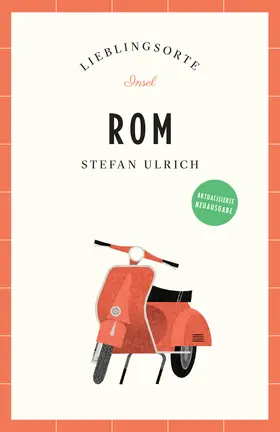 Ulrich |  Rom Reiseführer LIEBLINGSORTE | Buch |  Sack Fachmedien