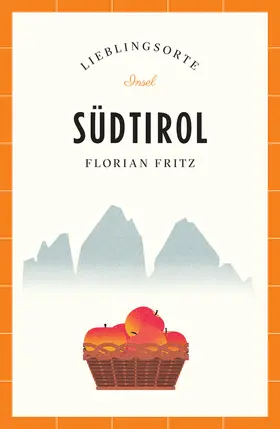 Fritz |  Südtirol Reiseführer LIEBLINGSORTE | Buch |  Sack Fachmedien