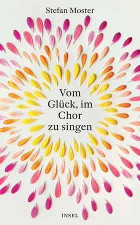 Moster | Vom Glück, im Chor zu singen | Buch | 978-3-458-68472-5 | www.sack.de