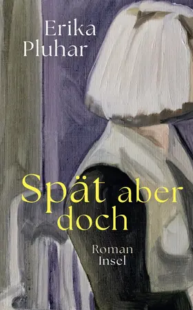 Pluhar |  Spät aber doch | Buch |  Sack Fachmedien