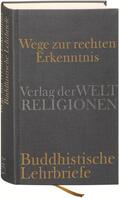 Hahn / Dietz |  Wege zur rechten Erkenntnis. Buddhistische Lehrbriefe | Buch |  Sack Fachmedien
