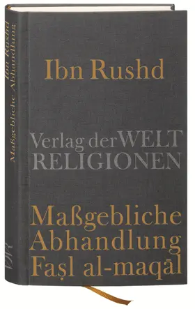 Griffel |  Ibn Rushd, Maßgebliche Abhandlung - Fasl al-maqal | Buch |  Sack Fachmedien