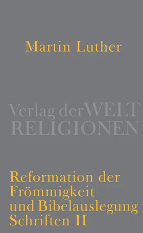 Luther / Kaufmann |  Reformation der Frömmigkeit und Bibelauslegung | Buch |  Sack Fachmedien
