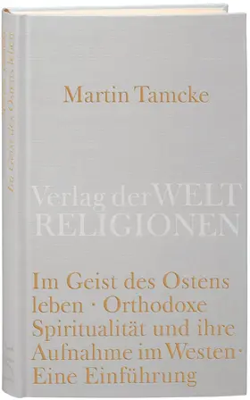 Tamcke |  Im Geist des Ostens leben | Buch |  Sack Fachmedien
