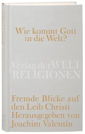 Valentin |  Wie kommt Gott in die Welt? | Buch |  Sack Fachmedien