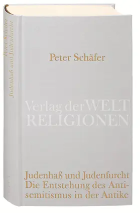 Schäfer |  Judenhaß und Judenfurcht. Die Entstehung des Antisemitismus in der Antike | Buch |  Sack Fachmedien