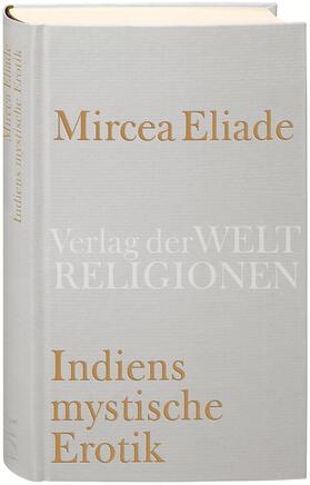 Eliade / Reschika | Indiens mystische Erotik | Buch | 978-3-458-71034-9 | sack.de