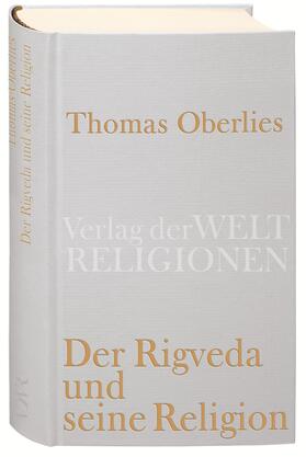 Oberlies | Der Rigveda und seine Religion | Buch | 978-3-458-71035-6 | sack.de