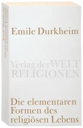 Durkheim |  Die elementaren Formen des religiösen Lebens | Buch |  Sack Fachmedien