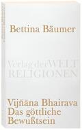 Bäumer |  Vijnana Bhairava - Das göttliche Bewußtsein. | Buch |  Sack Fachmedien
