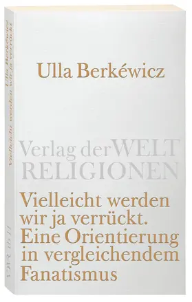 Berkéwicz |  Vielleicht werden wir ja verrückt | Buch |  Sack Fachmedien