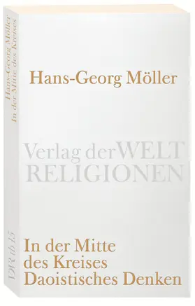 Möller |  In der Mitte des Kreises. Daoistisches Denken | Buch |  Sack Fachmedien