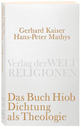 Mathys / Kaiser |  Das Buch Hiob. Dichtung als Theologie | Buch |  Sack Fachmedien