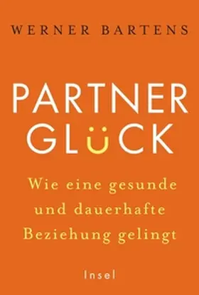 Bartens |  Partnerglück - wie eine gesunde und dauerhafte Beziehung gelingt | eBook | Sack Fachmedien