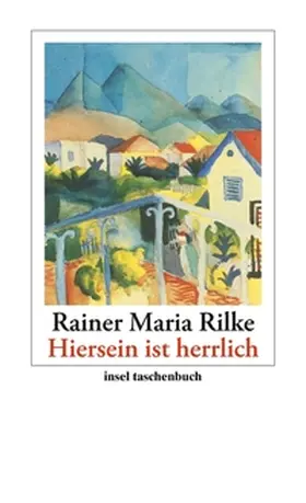 Rilke / Hauschild | »Hiersein ist herrlich« | E-Book | sack.de
