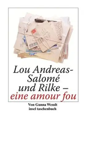 Wendt |  Lou Andreas-Salomé und Rilke - eine amour fou | eBook | Sack Fachmedien